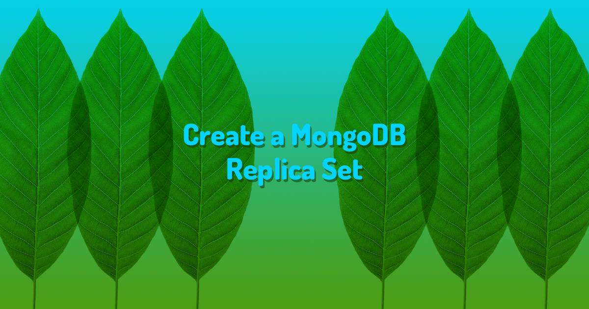 “Create a MongoDB Replica Set”