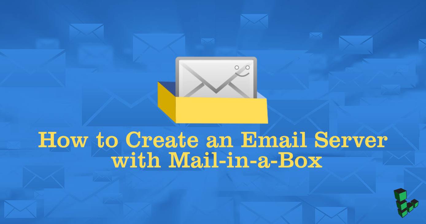 How to Create an Email Server with Mail-in-a-Box How to Create an Email Server with Mail-in-a-Box