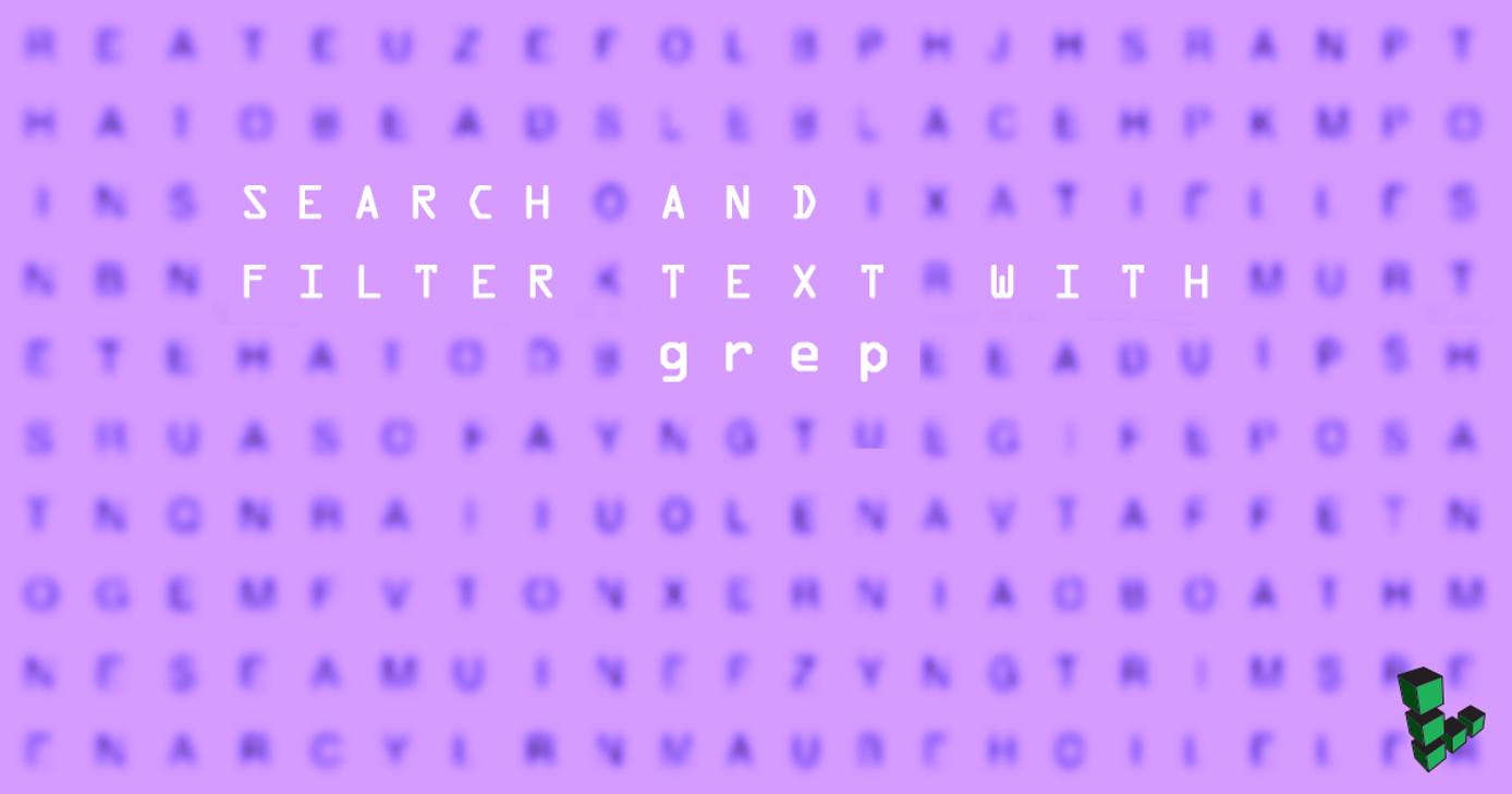 Search and filter text with Grep Using Grep
