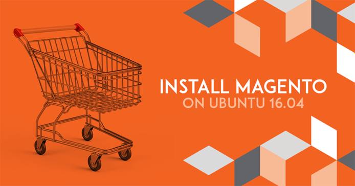 Install Magento on Ubuntu 16.04 Install Magento on Ubuntu 16.04