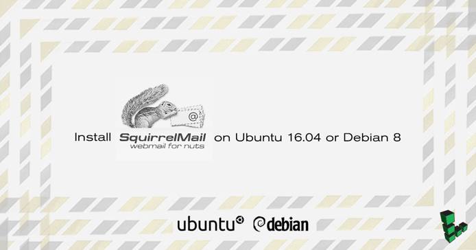 Install SquirrelMail on Ubuntu or Debian Install SquirrelMail on Ubuntu or Debian