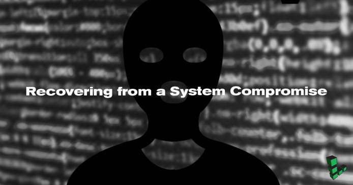 Recovering from a System Compromise Recovering from a System Compromise