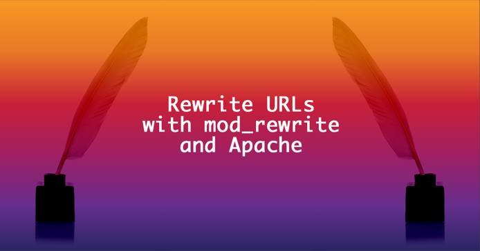 Rewrite URLs with mod_rewrite and Apache Rewrite URLs with mod_rewrite and Apache