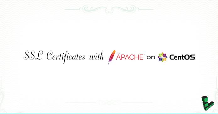 SSL Certificates with Apache on CentOS SSL Certificates with Apache on CentOS