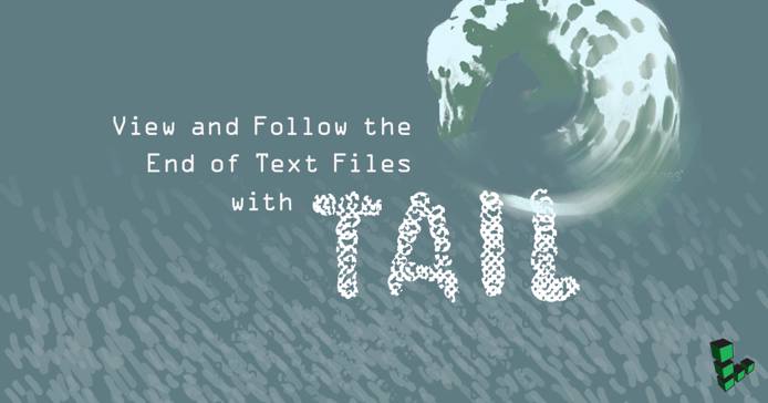 View and Follow the End of Text Files with tail View and Follow the End of Text Files with tail